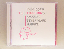 Various Artists – The Theremin: Professor Theremin’s Amazing Ether Wave Marvel