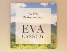 Eva Cassidy – You Take My Breath Away